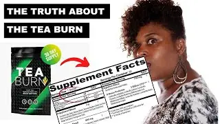 IS TEA BURN LEGIT? IS TEA BURN ANY GOOD? WATCH BEFORE YOU BUY TEA BURN WEIGTH LOSS | TEA BURN REVIEW