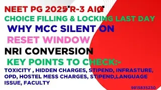 NEET PG 2025 Choice Filling & Locking Day I MCC NRI Conversation & Reset Option,Hope 2-3 Days Delay 