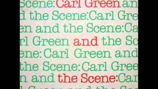 Carl Green And The Scene - 1.All The Tea In China