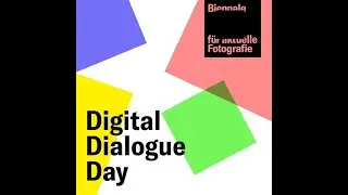 Digital Dialogue Day &ndash; Biennale f&uuml;r aktuelle Fotografie 2022