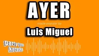 Luis Miguel - Ayer (Versión Karaoke)