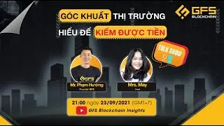 GFI Talk Show #5: G&oacute;c Khuất Thị Trường - Hiểu Để Kiếm Được Tiền
