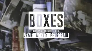 VEME, Nokto, Petropaul - Boxes (Extended Mix)