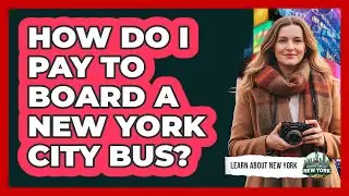 How Do I Pay To Board A New York City Bus?