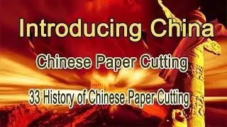 Introducing China Chinese Paper Cutting 33 History of Chinese Paper Cutting