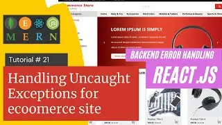 React js Tutorial # 21| Handling Uncaught Exceptions Api for ecommerce site | Backend error