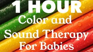 Relaxing Colors and Music for Babies, Color therapy and Sound healing for Kids
