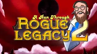 Rogue legacy 2: A Run Through