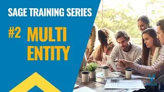 Sage Intacct Training Series #2 - Multi Entity