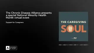 The Chronic Disease Alliance presents a special National Minority Health Month virtual event