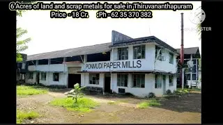 6 Acres of land and scrap metals for sale in Thiruvananthapuram Price  - 18 Cr.  :Ph - 62 35 370 382
