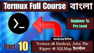 Hashcat, John The Ripper & SQLMap Installation in Termux | Part&ndash;10 | Termux Full Course In Bangla