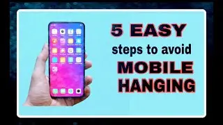 5 Easy steps to avoid mobile hanging