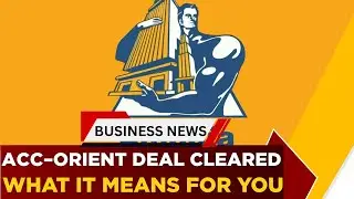Cement Sector In Focus: ACC&ndash;Orient Merger Gets Nod | What It Means For Shareholders? | Business News