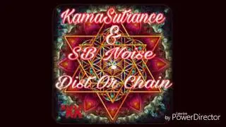 KamaSutrance & SB Noise - Dist Or Chain
