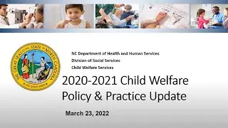 2020-2021 Child Welfare Policy & Practice Update Presentation