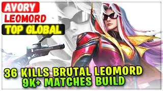 36 Kills Brutal Leomord, 9K+ Matches Avory [ Top Global Leomord ] ᴀᴠᴏʀʏ - Mobile Legends Build