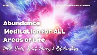 30-Min Abundance Meditation for ALL Areas of Life | Mind, Body, Spirit, Money & Relationships