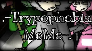 //.-TRYPOPHOBIA MEME-.// .-SLENDYTUBBIES III.-// -S.G.T MILES-