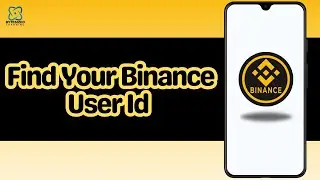 How to Find Your Binance User Id in the Binance App