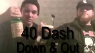 40 Dash 1 - Down & Out