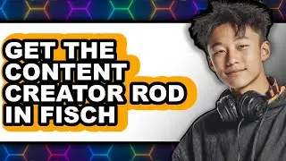 How to Get the Content Creator Rod in Fisch - Easy Guide