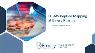 Peptide Mapping by Dr. Rodney Bannwart of Emery Pharma