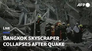 🔴Live: Dozens trapped after Bangkok skyscraper collapses from powerful earthquake | AFP