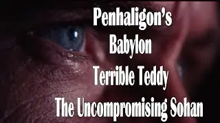 Penhaligons - First Impressions - Terrible Teddy - Babylon - Sohan