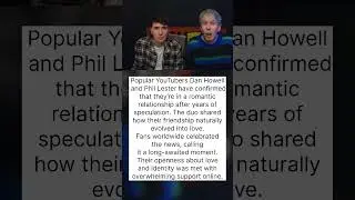 YouTubers Dan & Phil Confirm They&rsquo;re Dating