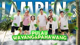VLOG TRIP PULAU WAYANG & PAHAWANG LAMPUNG BERSAMA CRAZY RICH KARAWACI #vlog #pahawanglampung
