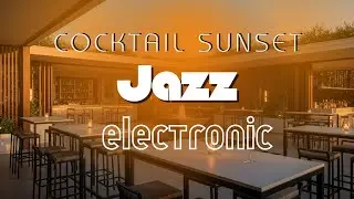 Cocktail Sunset Jazz Electronic / Lounge & Electronic Jazz Fusion 🎷