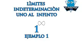 ElPrepha-L&igrave;mite indeterminaci&ograve;n-UNO ELAVADO AL INFINITO-EJEMPLO 1