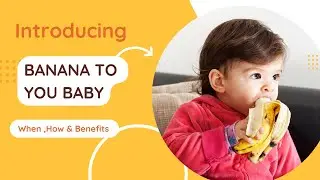 When and How to Give Bananas to Baby | How to Feed Banana safely to Baby| Introducing banana to baby