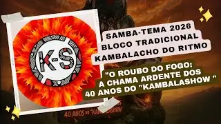 [SAMBA-TEMA 2026] Bloco Tradicional Kambalacho do Ritmo (KAMBALASHOW) 