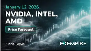 Nvidia, Intel and AMD Stock Price Forecast: NVDA, INTC and AMD Technical Analysis (January 12)