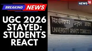 UGC 2026 Stayed: Students Divided as Supreme Court Calls Rules 