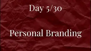 Day 5/30 &mdash; Personal Branding ✨