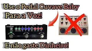 Pedal Cuvave para Voz! Ótima Opção para quem não quer gastar muito!