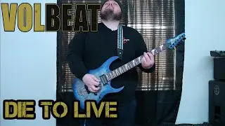 Volbeat | Die To Live | Guitar Cover