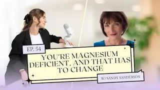Episode 54: Why you're magnesium deficient, and how to solve it