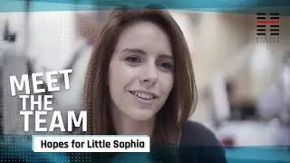 Meet the team: Hopes for Little Sophia