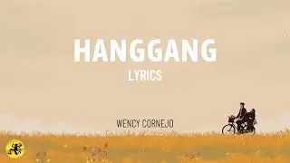 Hanggang - Wency Cornejo (LYRIC VIDEO) | Classic Opm Love Song