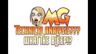 What the BLEEP! Is technical analysis???