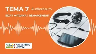 Tema 7: EDAT MITJANA I RENAIXEMENT (Audioresum)