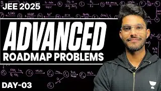 Advanced Roadmap Problems (ARP) in Chemistry | Day-3 | JEE Advanced 2025 | JEEfinity | SirBhaiya