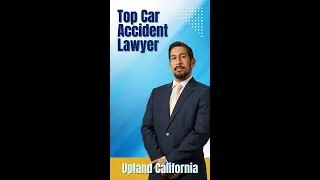 Top Car Accident Lawyer Upland CA