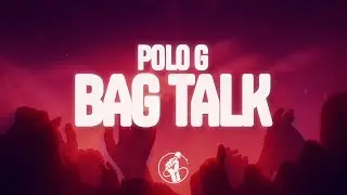 Polo G - Bag Talk (Lyrics)