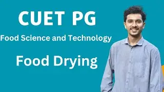 Food Science and Technology | Drying   | CUET PG Food Science and Technology (SCQP12) Exam