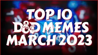 Best D&D Memes of March 2023